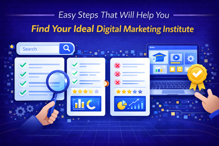 Easy Steps That Will Help You Find Your Ideal Digital Marketing Institute