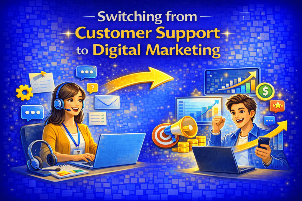 Switching from Customer Support to Digital Marketing