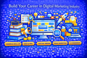 Build Your Career in Digital Marketing Industry